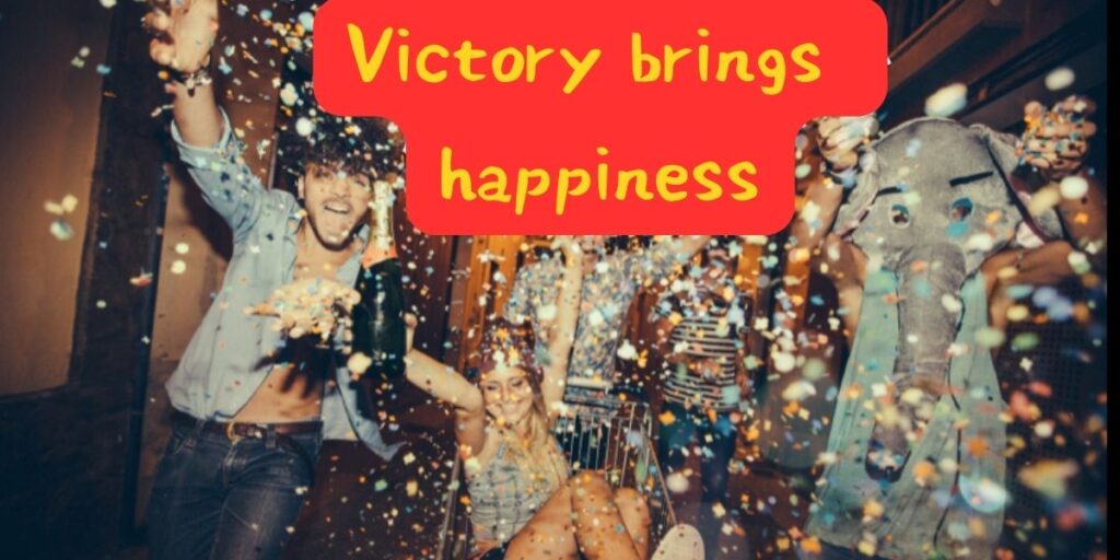 Victory brings happiness